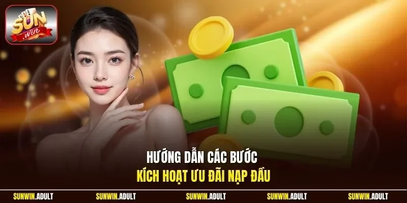 Hướng dẫn các bước kích hoạt ưu đãi nạp đầu